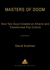 book Masters of Doom: how two guys created an empire and transformed pop culture