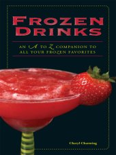 book Frozen Drinks: an A to Z Guide to All Your Frozen Favorites