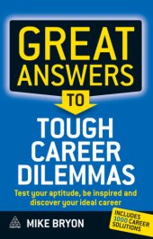 book Great answers to tough career dilemmas: test your aptitude, be inspired and discover your ideal career