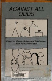 book Against All Odds: Essays on Women, Religion and Development from India and Pakistan