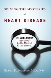 book Solving the mysteries of heart disease: life-saving answers ignored by the medical establishment