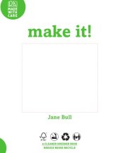 book Make it!: don't throw it away--create something amazing!