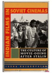 book Indian films in Soviet cinemas : the culture of movie-going after Stalin