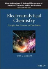 book Electroanalytical Chemistry: Principles, Best Practices, and Case Studies