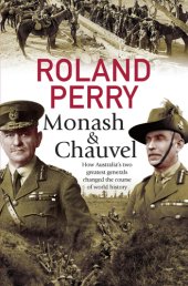 book Monash and Chauvel: How Australia's two greatest generals changed the course of world history