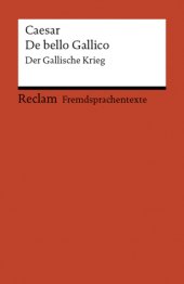 book De bello Gallico = Der Gallische Krieg