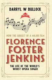 book Florence! Foster!! Jenkins!!!: the life of the world's worst opera singer