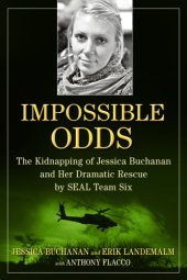 book Impossible Odds: the Kidnapping of Jessica Buchanan and Her Dramatic Rescue by SEAL Team Six