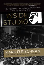 book Inside Studio 54: the real story of sex, dugs, and rock 'n' roll from former Studio 54 owner