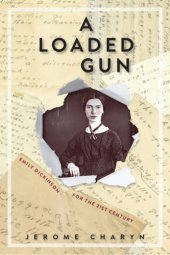 book A loaded gun: Emily Dickinson for the 21st century