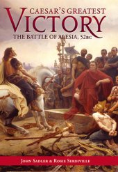 book Caesar's Greatest Victory: The Battle of Alesia, 52 BC