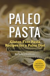 book Paleo pasta: gluten-free pasta recipes for a Paleo diet