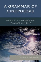 book A grammar of cinepoiesis: poetic cameras of Italian cinema