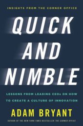 book Quick and Nimble: Lessons from Leading CEOs on How to Create a Culture of Innovation