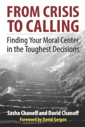 book From crisis to calling: finding your moral center in the toughest decisions