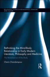 book Rethinking the mind-body relationship in early modern literature, philosophy and medicine: the renaissance of the body