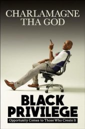 book Black Privilege: Opportunity Comes to Those Who Create It