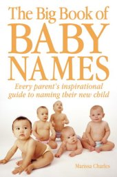 book The big book of baby names: every parent's inspirational guide to naming their new child