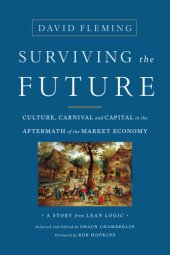 book Surviving the future: culture, carnival and capital in the aftermath of the market economy: a story from lean logic