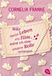 book Wär mein Leben ein Film, würd ich eine andere Rolle verlangen