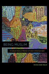 book Being Muslim: a cultural history of women of color in American Islam