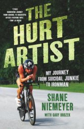 book The Hurt Artist: My Journey from Suicidal Junkie to Ironman