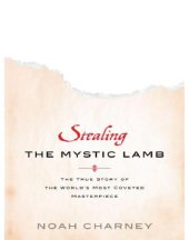 book Stealing the Mystic Lamb: the true story of the world's most coveted masterpiece