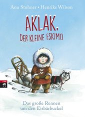 book Aklak, der kleine Eskimo: das große Rennen um den Eisbärbuckel