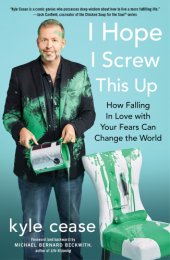 book I hope I screw this up: how falling in love with your fears can change the world