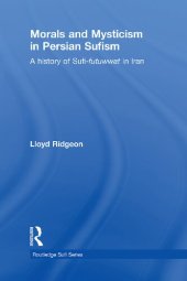 book Morals and Mysticism in Persian Sufism: A History of Sufi-Futuwwat in Iran