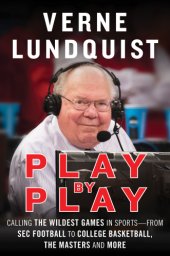 book Play by play: calling the wildest games in sports--from SEC football to college basketball, the Masters, and more