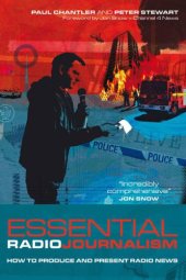 book Essential Radio Journalism: How to produce and present radio news (Professional Media Practice)