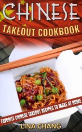 book Chinese Takeout Cookbook: Favorite Chinese Takeout Recipes to Make at Home