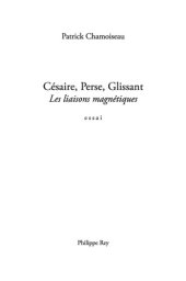 book Césaire, Perse, Glissant les liaisons magnétiques: essai