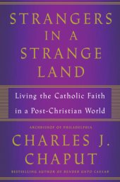 book Strangers in a strange land: living the Catholic faith in a post-Christian world