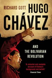 book Hugo Chavez and the Bolivarian Revolution