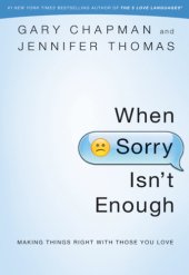 book When sorry isn't enough: making things right with those you love