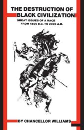 book Destruction of Black Civilization: Great Issues of a Race from 4500 B.C. to 2000 A.D.