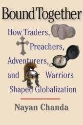 book Bound Together: How Traders, Preachers, Adventurers, and Warriors Shaped Globalization