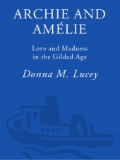 book Archie and Amélie: love and madness in the Gilded Age