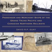 book Passenger and Merchant Ships of the Grand Trunk Pacific and Canadian Northern Railways