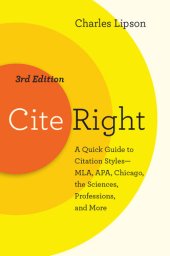 book Cite Right: A Quick Guide to Citation Styles–MLA, APA, Chicago, the Sciences, Professions, and More (Chicago Guides to Writing, Editing, and Publishing)