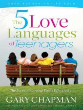 book The Five Love Languages of Teenagers: The Secret to Loving Teens Effectively