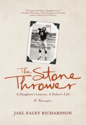 book The stone thrower: a daughter's lessons, a father's life