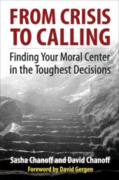 book From crisis to calling: finding your moral center in the toughest decisions