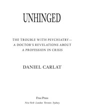 book Unhinged: the trouble with psychiatry - a doctor's revelations about a profession in crisis