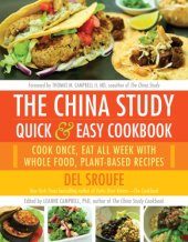 book The China Study quick & easy cookbook: cook once, eat all week with whole food, plant-based recipes