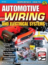 book Automotive wiring and electrical systems: circuit design and assembly, multi-function harness installation, easy to follow troubleshooting, electrical principles explained