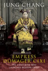 book Empress Dowager Cixi: the concubine who launched modern China