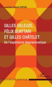 book Gilles Deleuze, Félix Guattari et Gilles Châtelet: de l'expérience diagrammatique